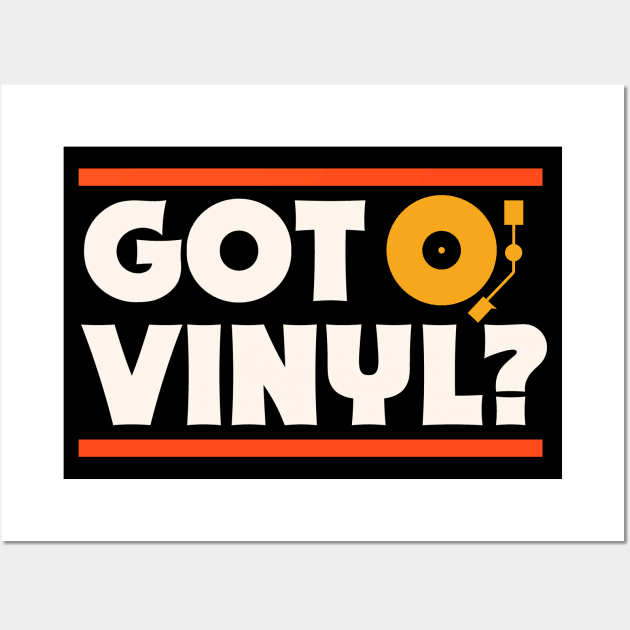 Got Vinyl? // Record Collector // Vinyl Lover Wall Art by Now Boarding